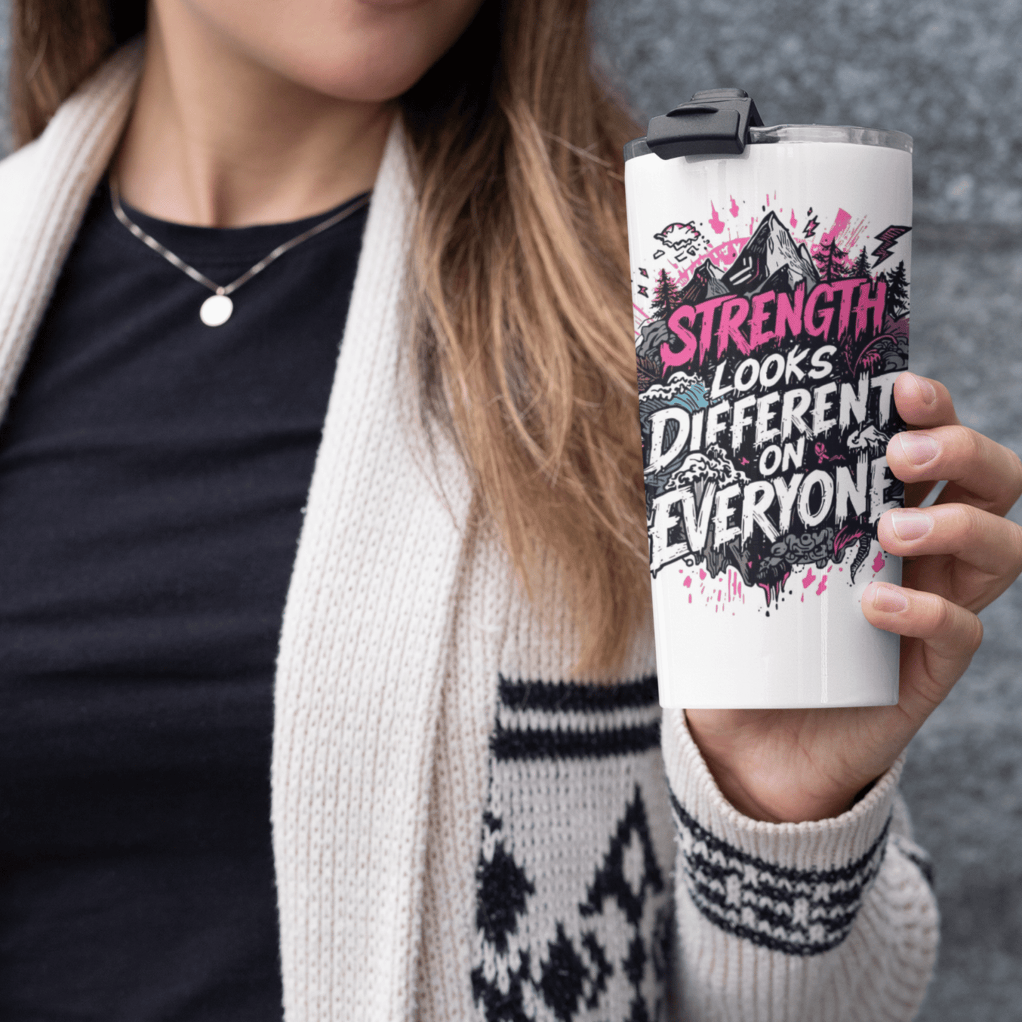 Strength is Different for Everyone Tumbler | 20oz Motivational Travel Mug | - You're My Kind of Weird