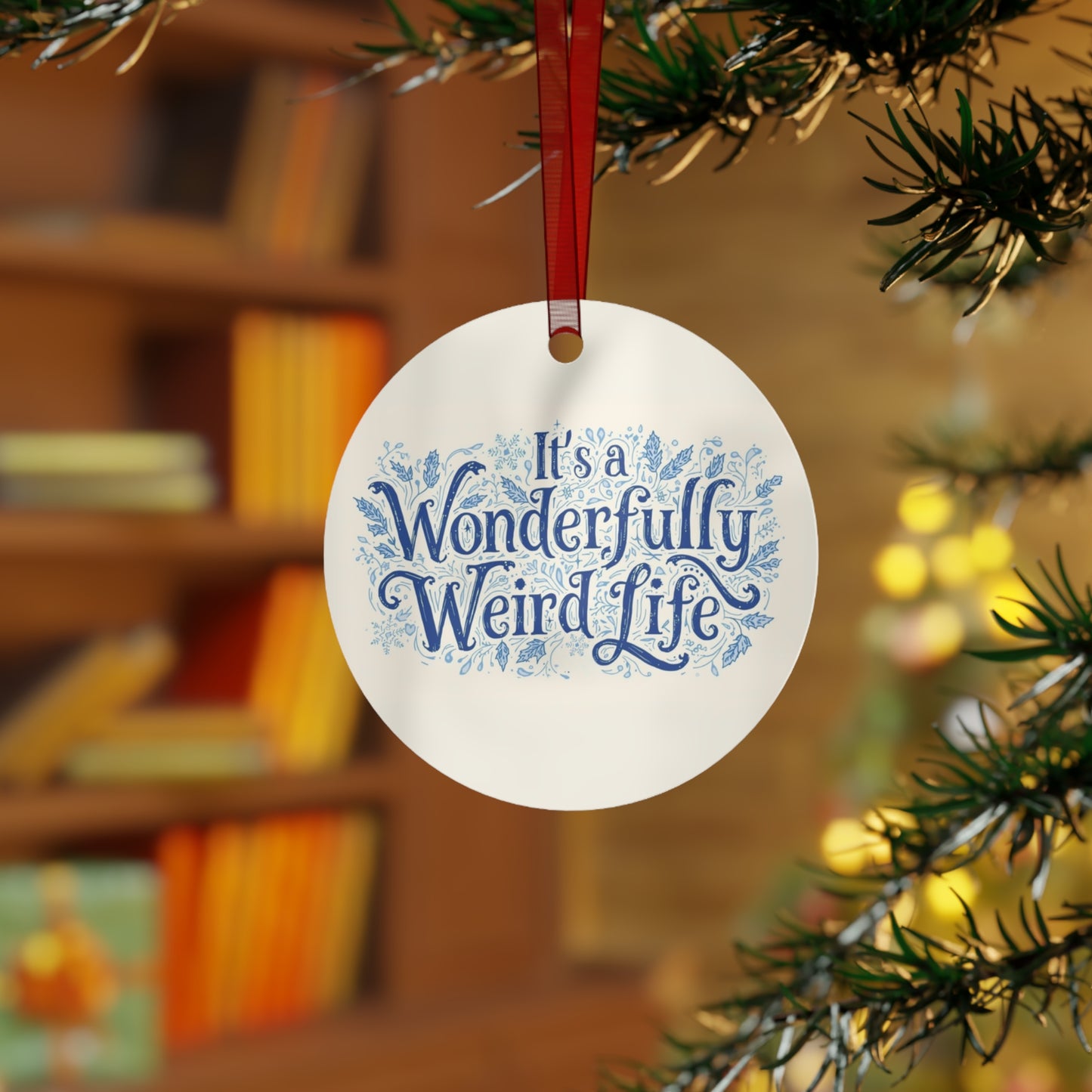 Whimsical Metal Ornaments - It's a Wonderful Weird Life - You're My Kind of Weird