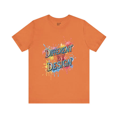Colorful Different by Design Unisex Tee, Inspirational T-Shirt, Unique Gift for Artists, Creative Expression Apparel, Everyday Wear