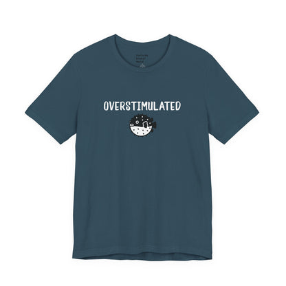 Overstimulated Shirt with Pufferfish | Neurodivergent Tee | Low Sensory Cute Mental Health Shirt - You're My Kind of Weird