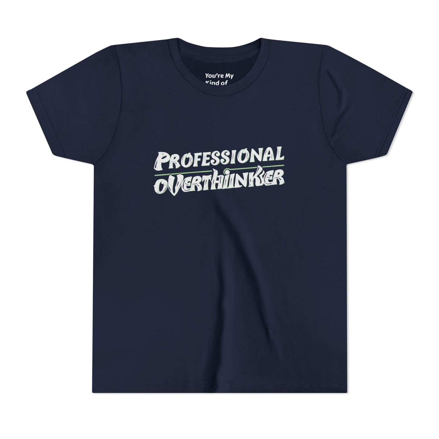 Professional Overthinker Kids T-Shirt – Soft Youth Tee for Creative Thinkers - You're My Kind of Weird
