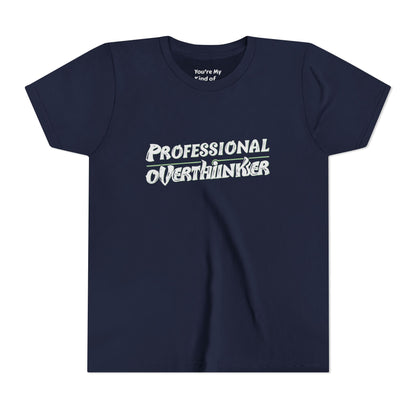 Professional Overthinker Kids T-Shirt – Soft Youth Tee for Creative Thinkers - You're My Kind of Weird