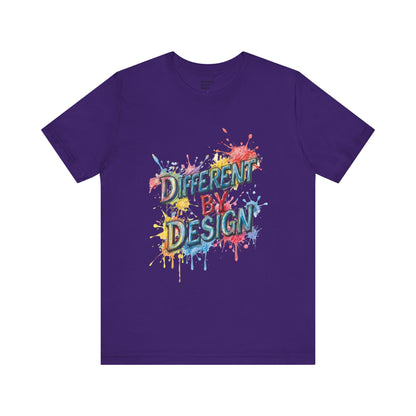Colorful Different by Design Unisex Tee, Inspirational T-Shirt, Unique Gift for Artists, Creative Expression Apparel, Everyday Wear