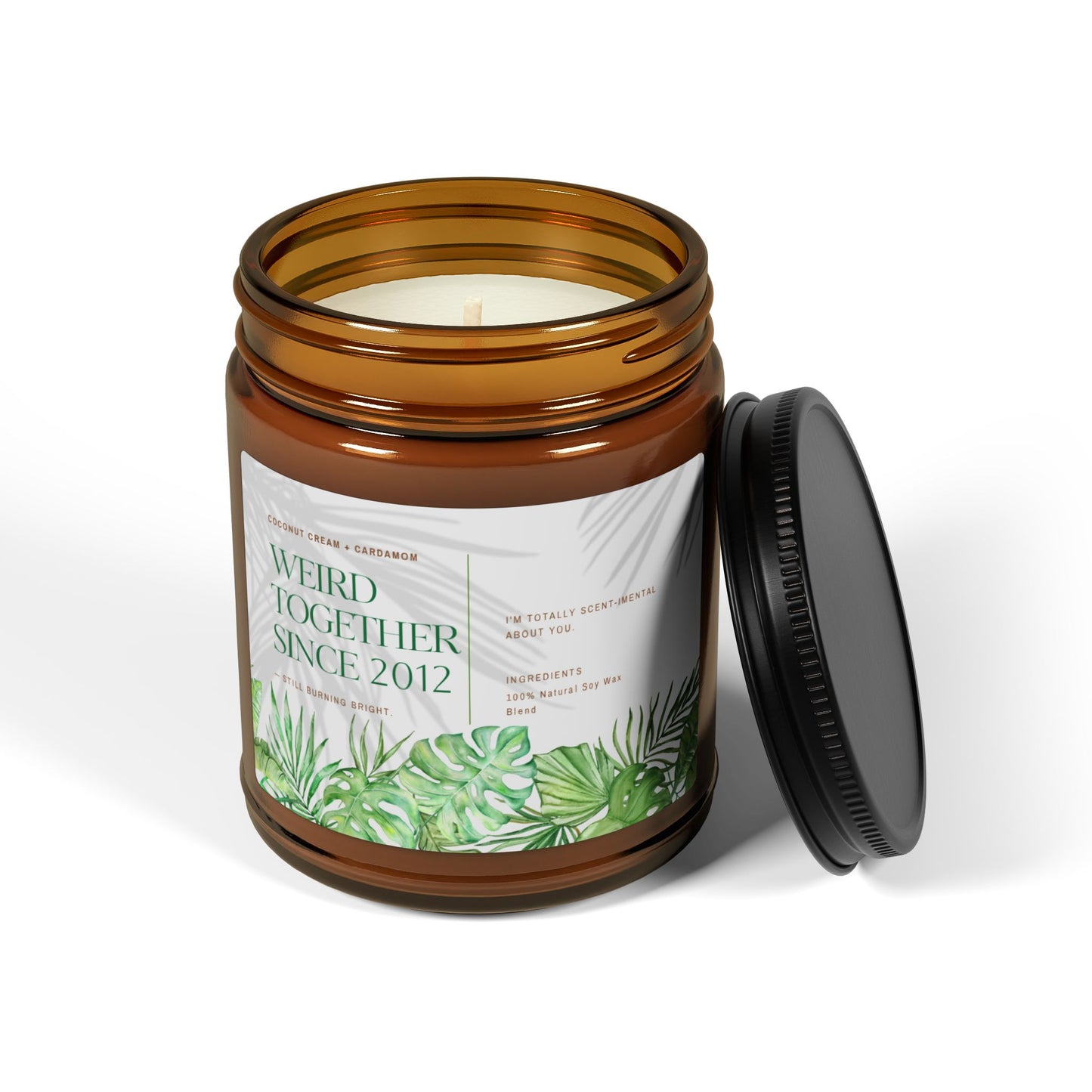 Weird Together Since [Custom] Candle | Coconut Cream + Cardamom Scented Soy Amber Jar - You're My Kind of Weird
