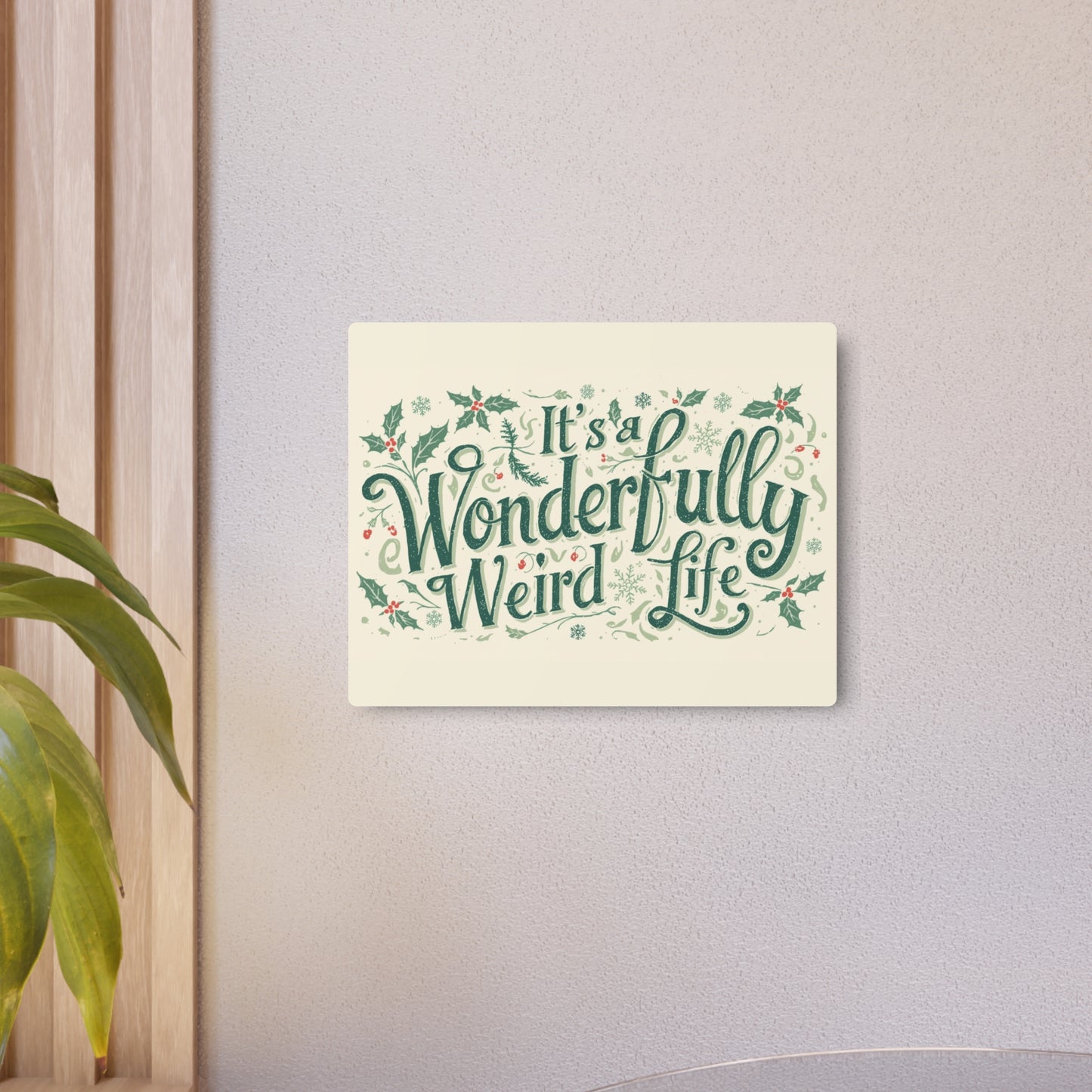 Metal Art Sign: It's a Wonderfully Weird Life Plaque,Unique Home Decor, Quirky Gift, Holiday Wall Art, Vintage - Inspired Sign - You're My Kind of Weird