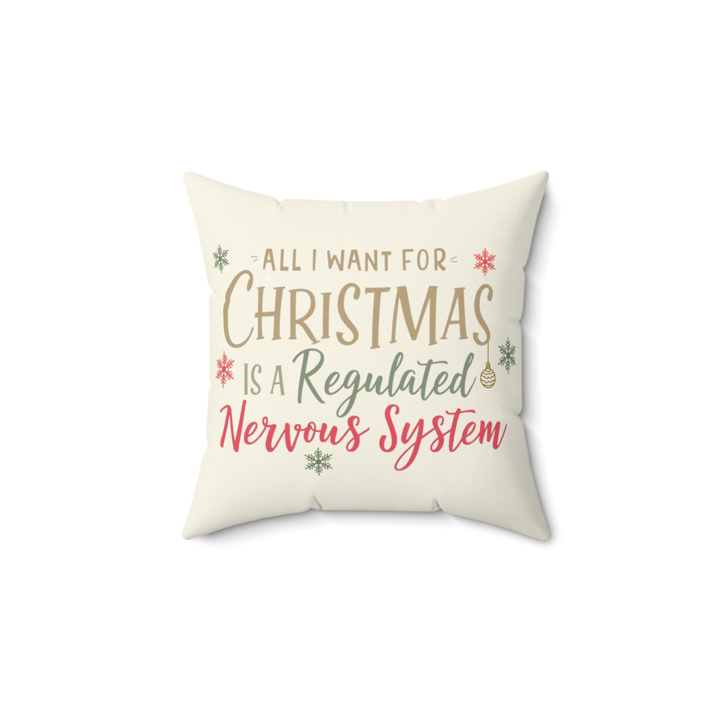 All I Want for Christmas Is a Regulated Nervous System Pillow – Cozy Holiday Home Décor | Funny Neurodivergent Gift - You're My Kind of Weird