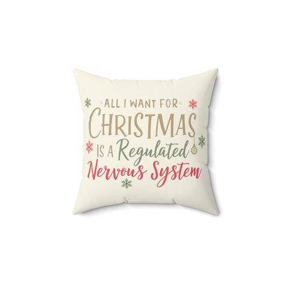 All I Want for Christmas Is a Regulated Nervous System Pillow – Cozy Holiday Home Décor | Funny Neurodivergent Gift - You're My Kind of Weird
