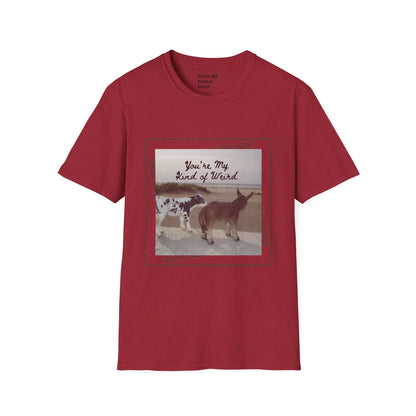 You're My Kind of Weird T-shirt, Fun Gift for Friends, Casual Wear, Eco-Friendly Clothing