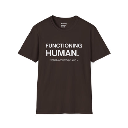Funny Sarcastic Unisex Tee – Functioning Human, Terms and Conditions Apply Shirt White Text