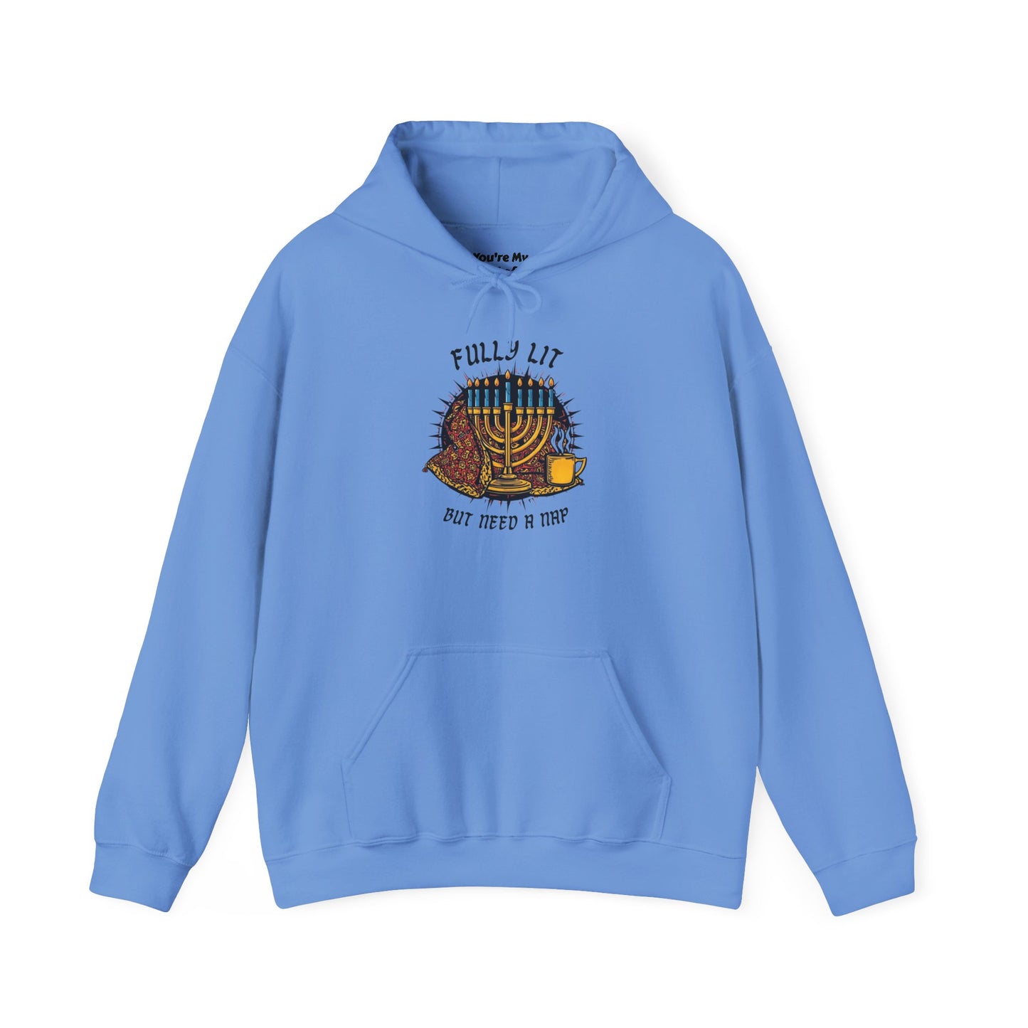 Fully Lit But Need a Nap Hoodie | Funny Hanukkah Sweatshirt - You're My Kind of Weird
