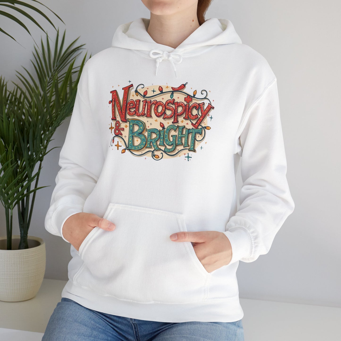 Neurospicy & Bright Hoodie | Cozy Neurodivergent Holiday Sweatshirt - You're My Kind of Weird