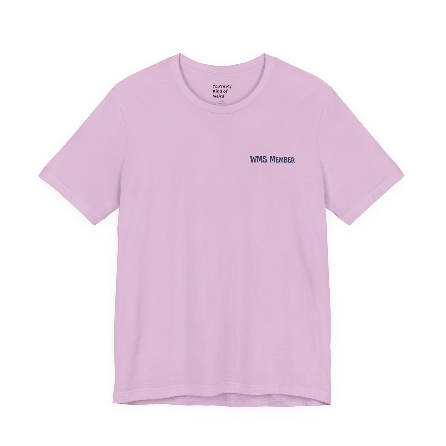 Weird Moms Society Member Shirt - You're My Kind of Weird