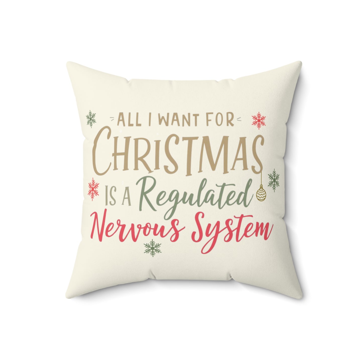 All I Want for Christmas Is a Regulated Nervous System Pillow – Cozy Holiday Home Décor | Funny Neurodivergent Gift - You're My Kind of Weird