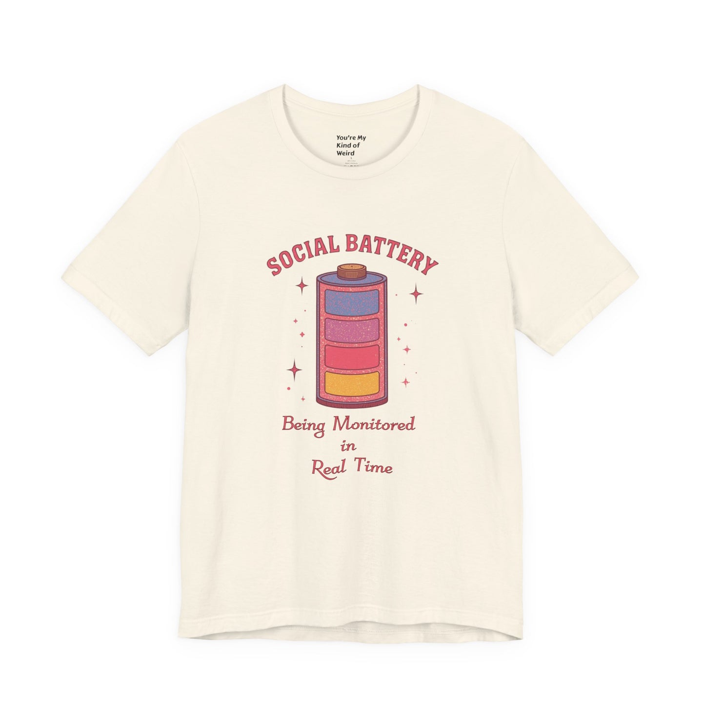 Social Battery Shirt | Neurodivergent Introvert Tee - You're My Kind of Weird