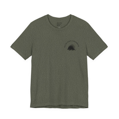 Cute Cozy Slightly Overstimulated Porcupine Shirt - You're My Kind of Weird