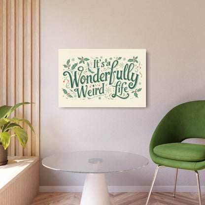 Metal Art Sign: It's a Wonderfully Weird Life Plaque,Unique Home Decor, Quirky Gift, Holiday Wall Art, Vintage - Inspired Sign - You're My Kind of Weird