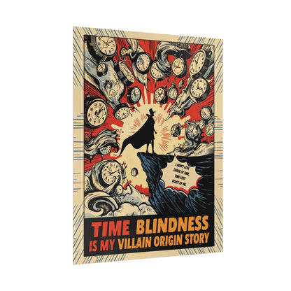Rolled Poster "Time Blindness Is My Villain Origin Story" Retro Comic Art Print - You're My Kind of Weird