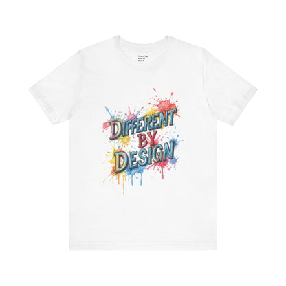 Colorful Different by Design Unisex Tee, Inspirational T-Shirt, Unique Gift for Artists, Creative Expression Apparel, Everyday Wear