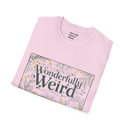 Wonderfully Weird Unisex Softstyle T-Shirt - Unique Gift, Quirky Apparel, Fun Statement Tee, Casual Wear, Everyday Comfort