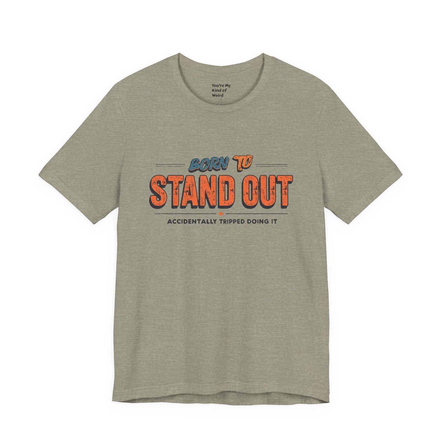 Born to Stand Out T-Shirt | Unisex Short Sleeve Tee for Confidence, Gift for Graduates, Birthday Present, Casual Wear, Unique Style
