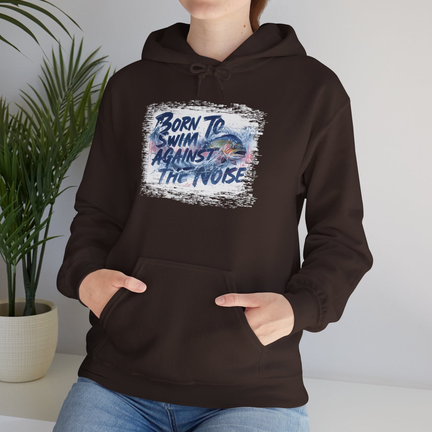 Born to Swim Against the Noise Hoodie | Gift for Deep Thinkers & Creatives - You're My Kind of Weird