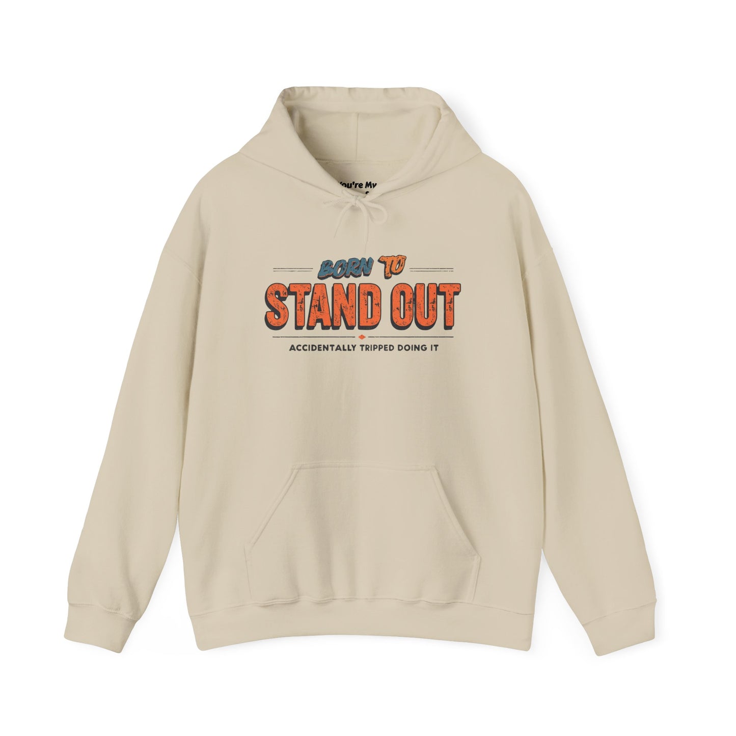 Born to Stand Out Hoodie - Unisex Heavy Blend, Casual Wear, Gift for Friends, Motivational Sweatshirt, Birthday or Celebration