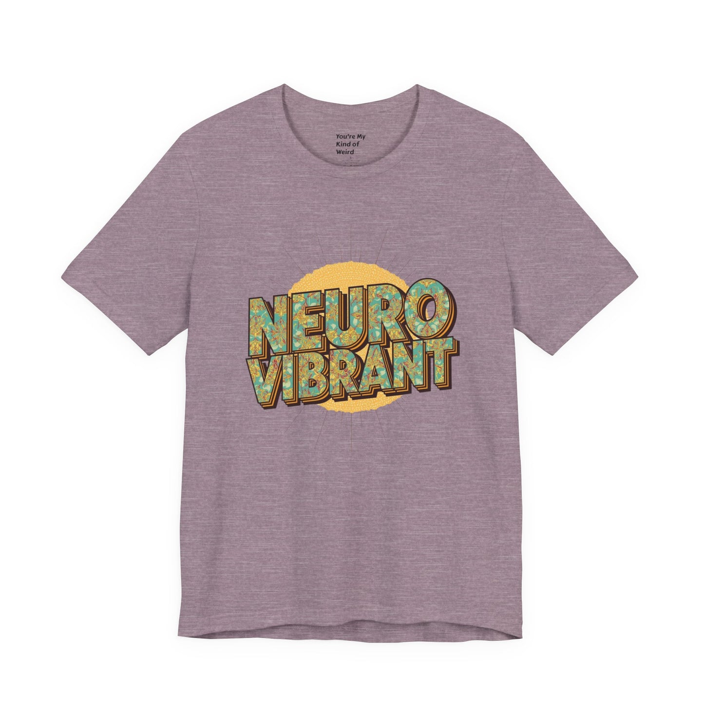 Neuro Vibrant Tee — Retro Graphic T-Shirt - You're My Kind of Weird