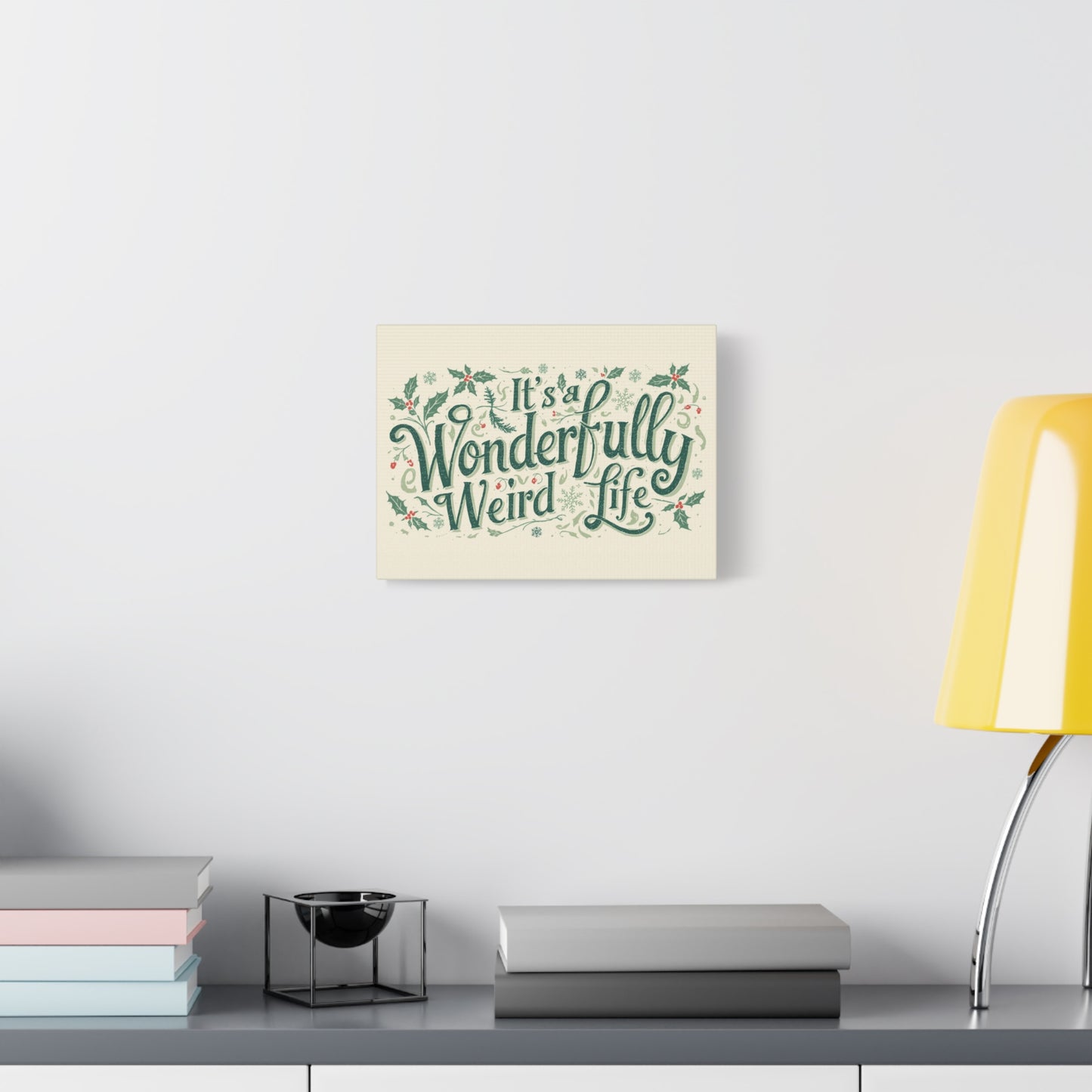 Canvas Wall Art — "It's a Wonderfully Weird Life" Holiday Typography Print - You're My Kind of Weird