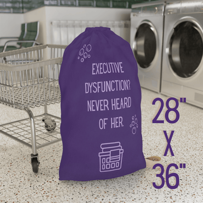 Executive Dysfunction Never Heard of Her Laundry Bag - You're My Kind of Weird
