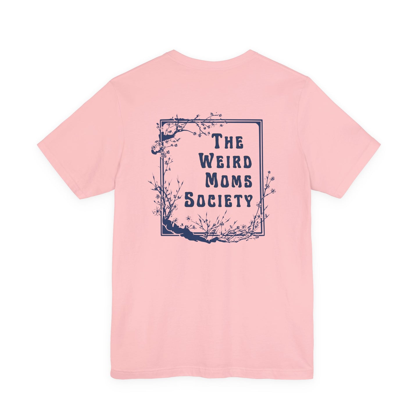 Weird Moms Society Member Shirt - You're My Kind of Weird