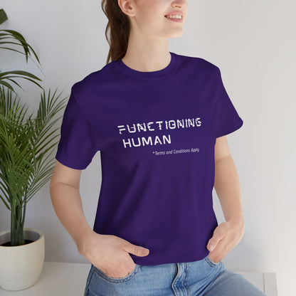 Functioning Human Terms and Conditions Apply Shirt - You're My Kind of Weird