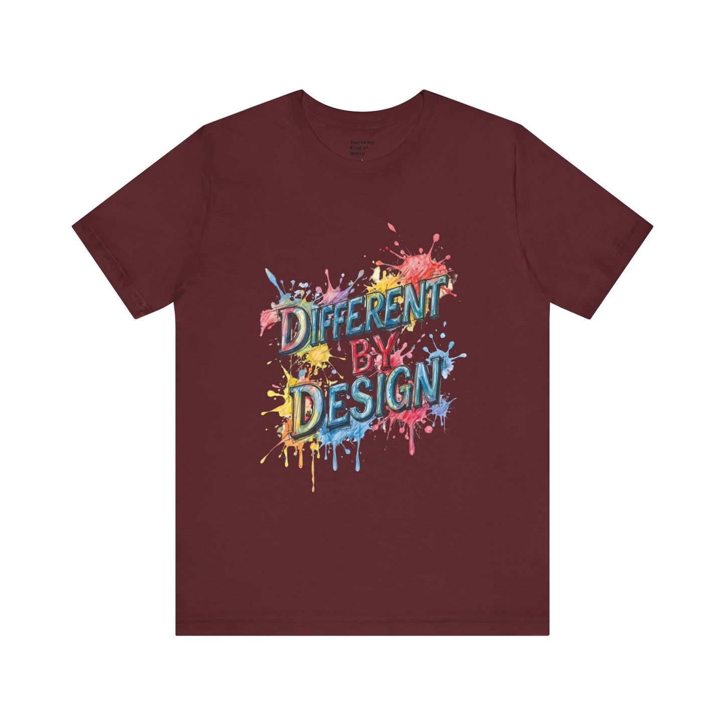 Colorful Different by Design Unisex Tee, Inspirational T-Shirt, Unique Gift for Artists, Creative Expression Apparel, Everyday Wear