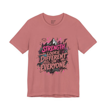 Strength Looks Different Grunge - Inspired Unisex Shirt - You're My Kind of Weird