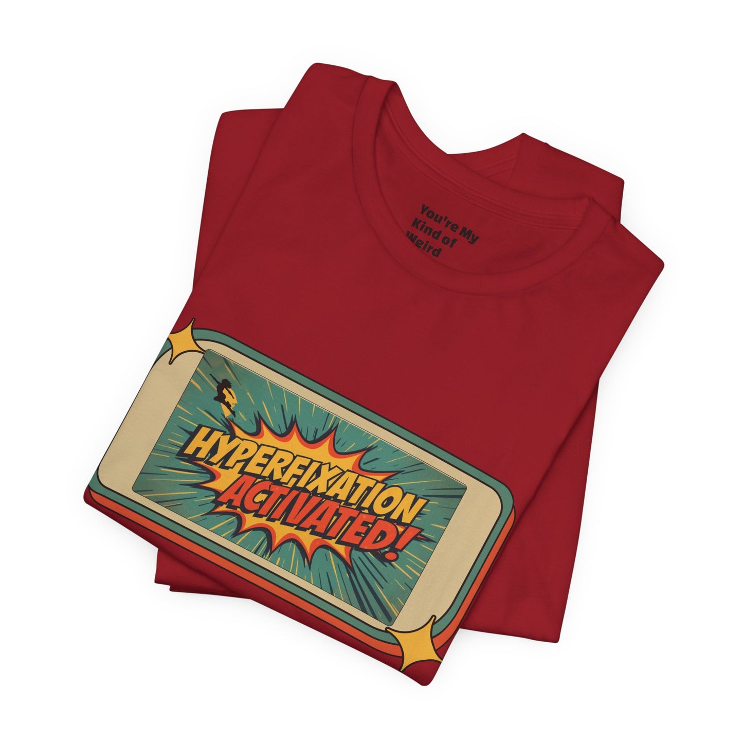 Hyperfixation Activated Unisex Tee - Fun Shirt for Neurodivergents, Gift for ADHD Awareness, Casual Wear, Humor Tee, Quirky Fashion