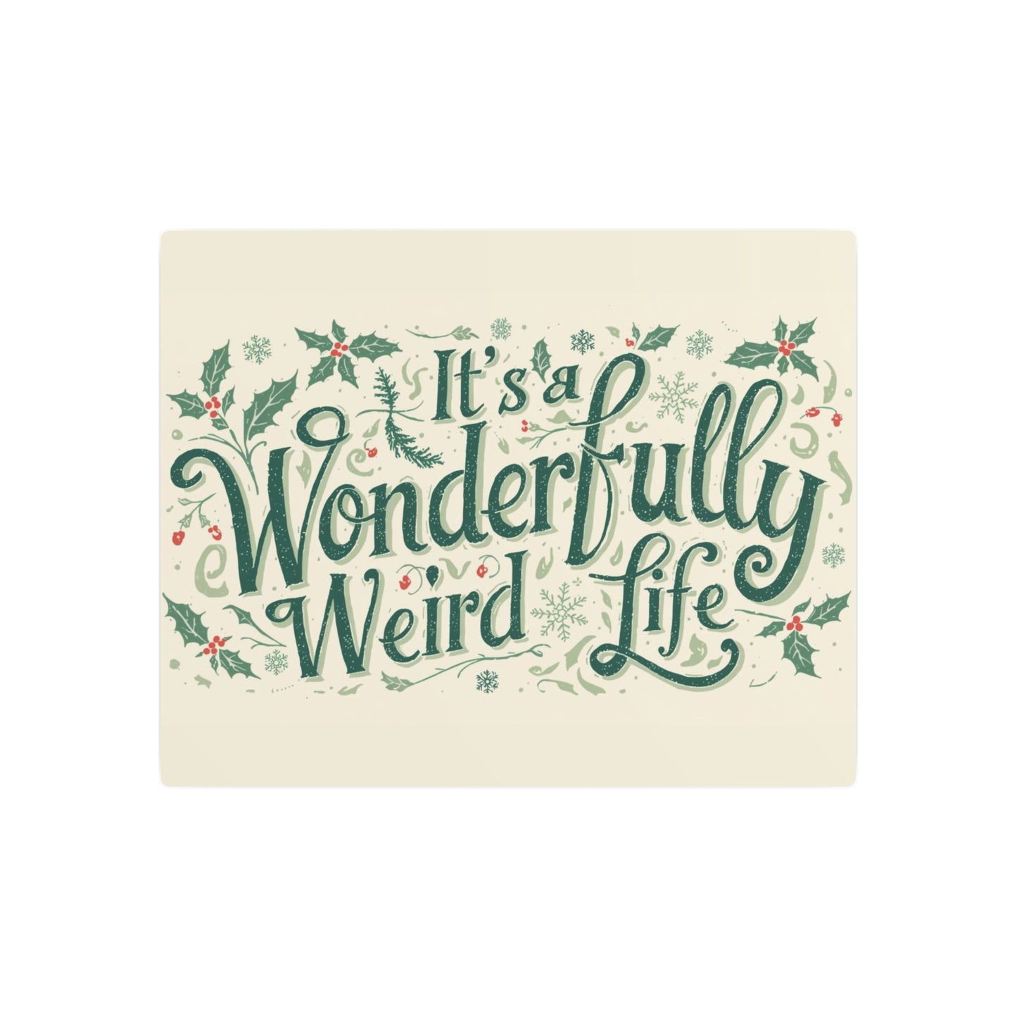 Metal Art Sign: It's a Wonderfully Weird Life Plaque,Unique Home Decor, Quirky Gift, Holiday Wall Art, Vintage - Inspired Sign - You're My Kind of Weird