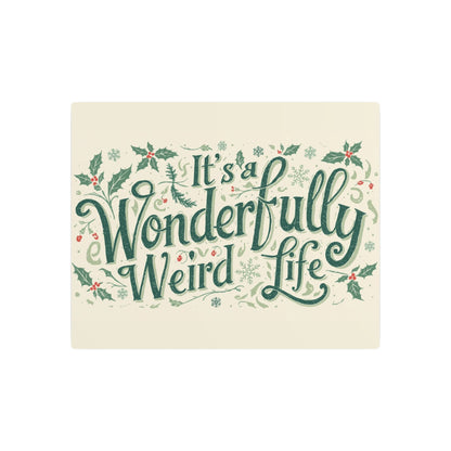 Metal Art Sign: It's a Wonderfully Weird Life Plaque,Unique Home Decor, Quirky Gift, Holiday Wall Art, Vintage - Inspired Sign - You're My Kind of Weird