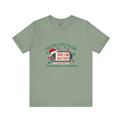 Holiday Recharge Unisex Tee - I'm Not Anti Social, Just Low Battery Holiday Humor - You're My Kind of Weird