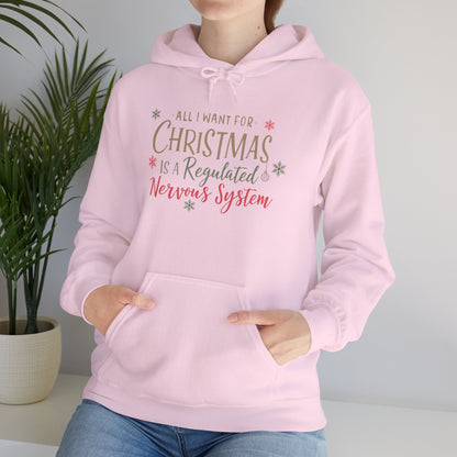 All I Want for Christmas Is a Regulated Nervous System Hoodie | Cozy Holiday Sweatshirt - You're My Kind of Weird