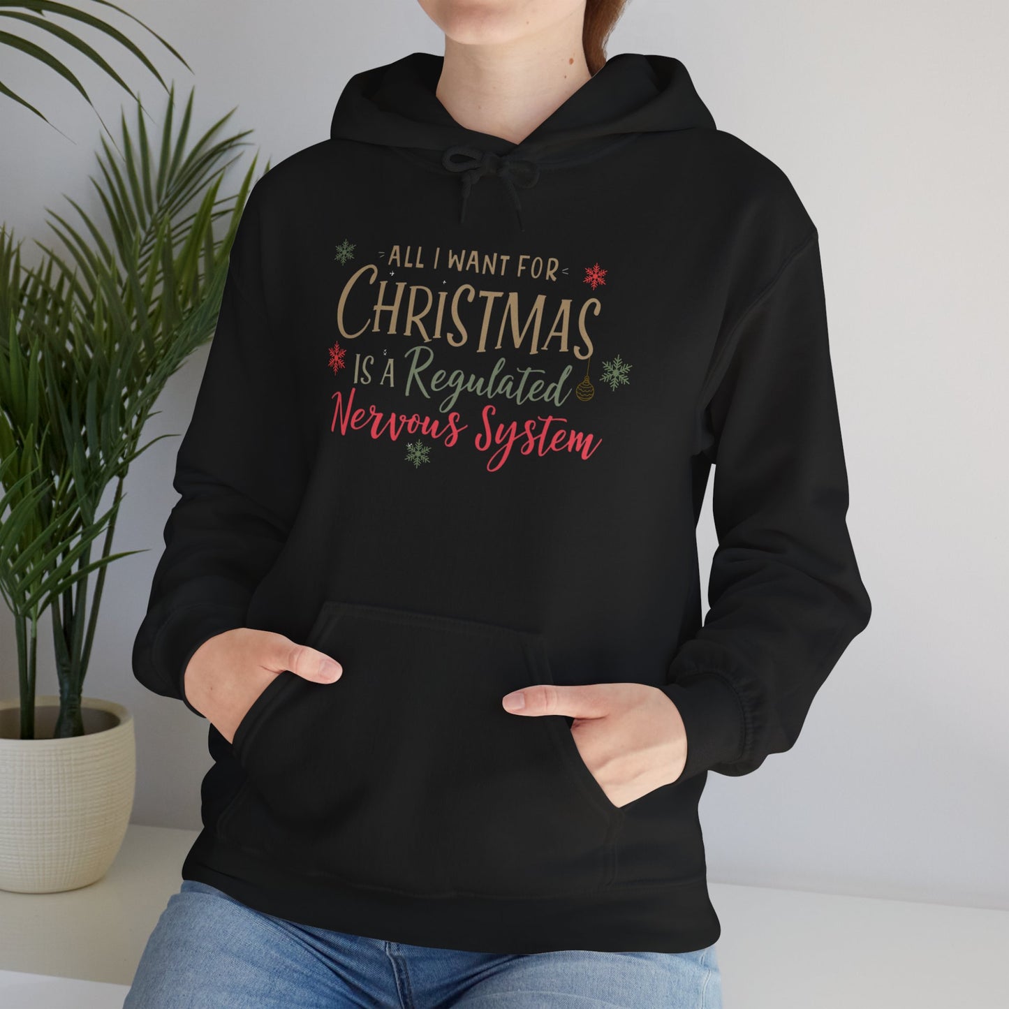 All I Want for Christmas Is a Regulated Nervous System Hoodie | Cozy Holiday Sweatshirt - You're My Kind of Weird