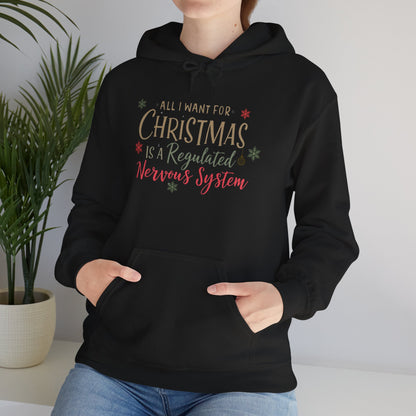 All I Want for Christmas Is a Regulated Nervous System Hoodie | Cozy Holiday Sweatshirt - You're My Kind of Weird