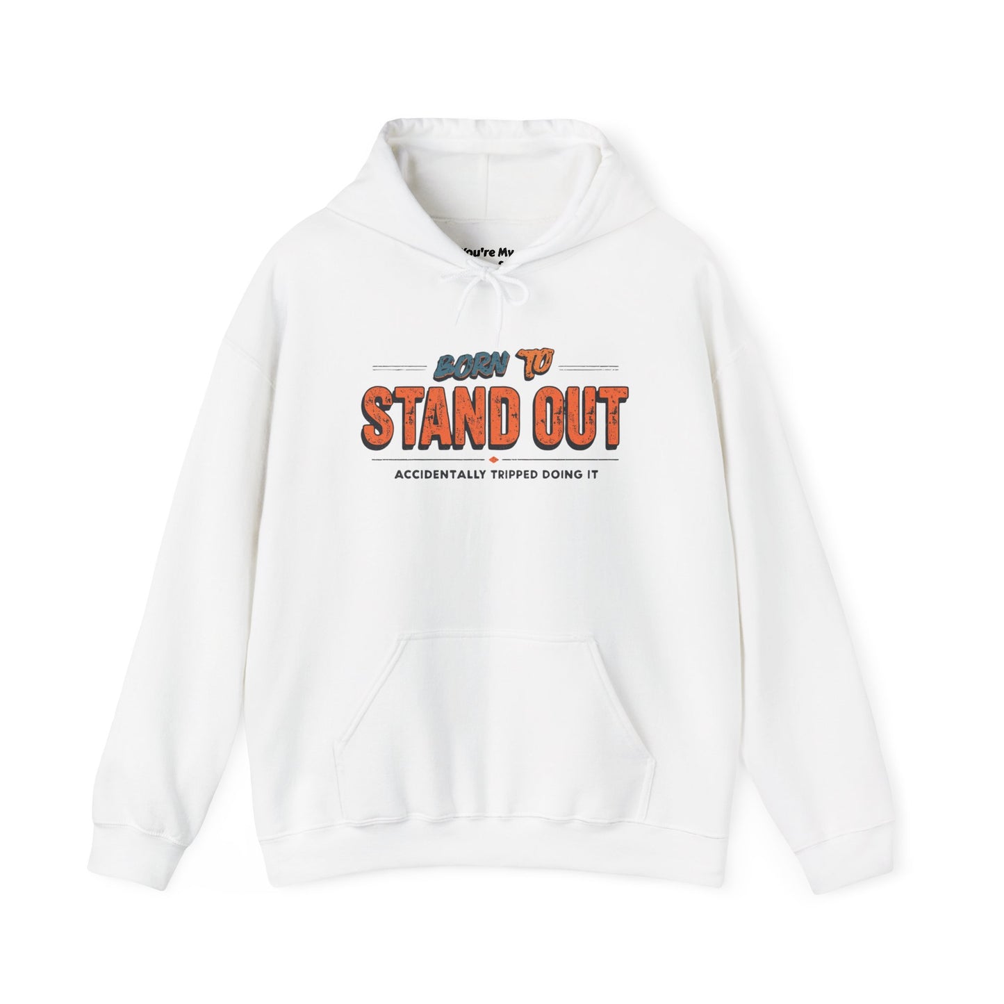 Born to Stand Out Hoodie - Unisex Heavy Blend, Casual Wear, Gift for Friends, Motivational Sweatshirt, Birthday or Celebration