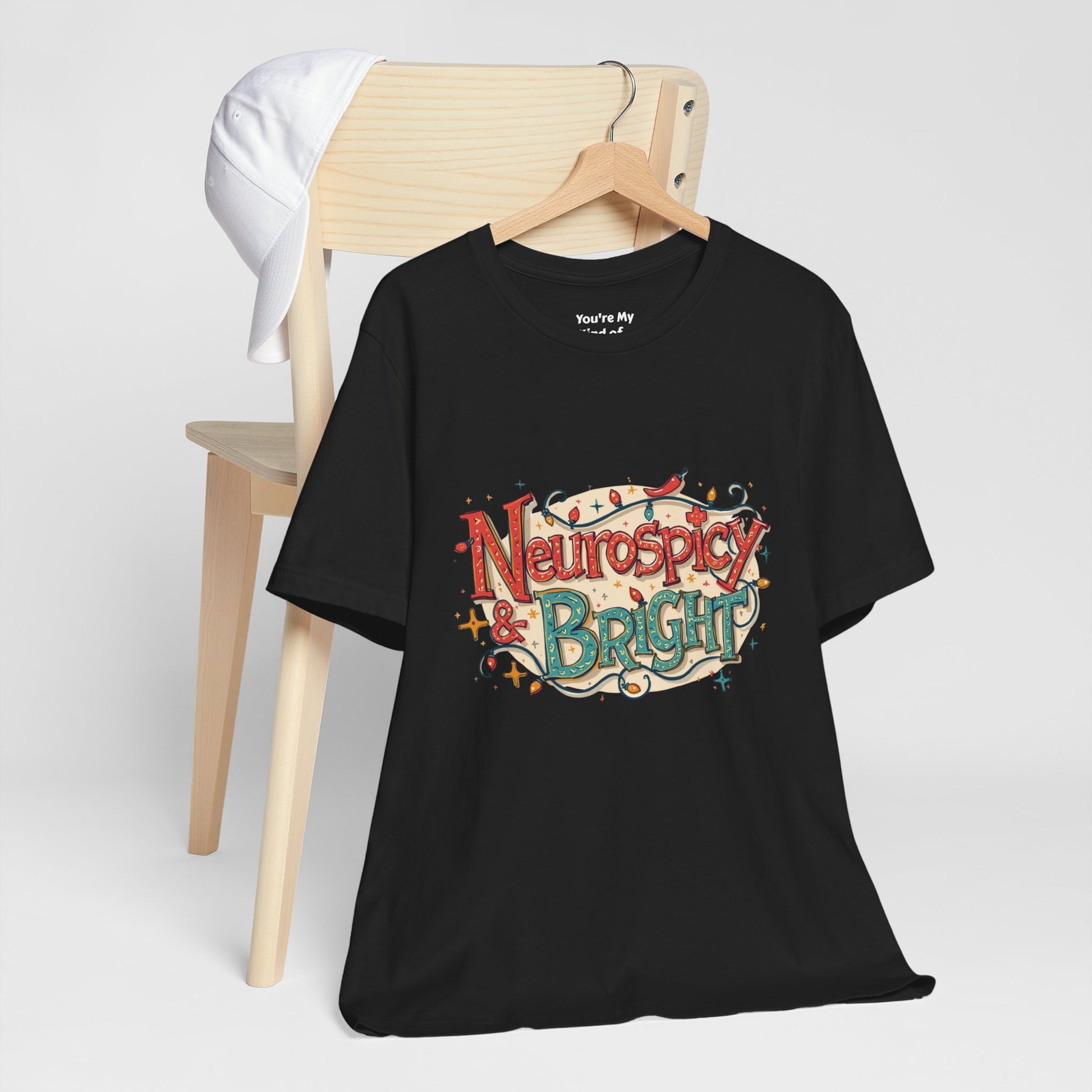 Neurospicy & Bright T-Shirt – Holiday Tee for Unique Minds - You're My Kind of Weird