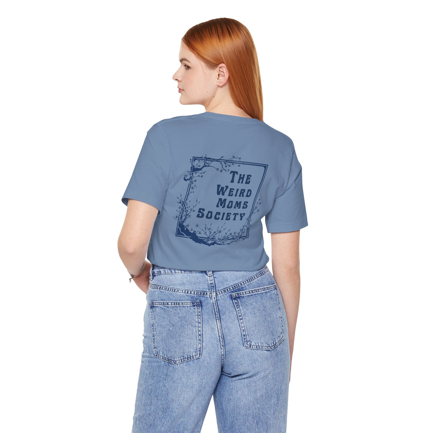 Weird Moms Society Member Shirt - You're My Kind of Weird