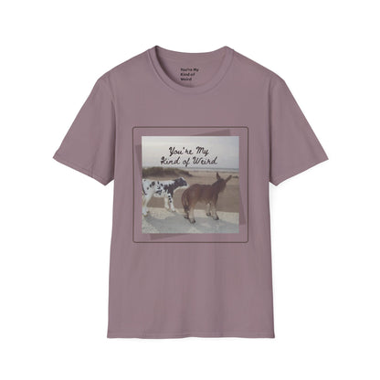 You're My Kind of Weird T-shirt, Fun Gift for Friends, Casual Wear, Eco-Friendly Clothing