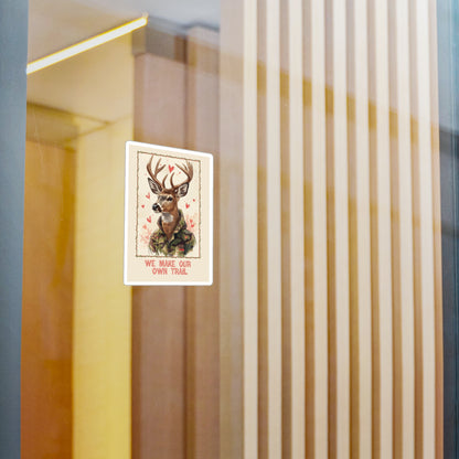 Deer in Camo Sticker — "We Make Our Own Trail" Kiss - Cut Vinyl Decal - You're My Kind of Weird