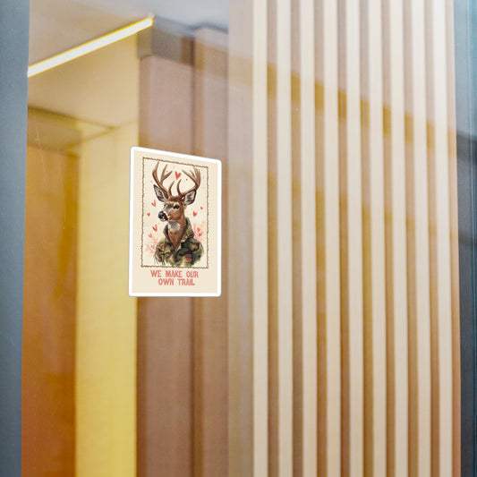 Deer in Camo Sticker — "We Make Our Own Trail" Kiss - Cut Vinyl Decal - You're My Kind of Weird