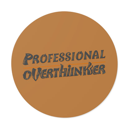 Brown Professional Overthinker Sticker – Funny Vinyl Decal for Laptops, Notebooks & Water Bottles | Waterproof, Matte Finish, Long - Lasting - You're My Kind of Weird