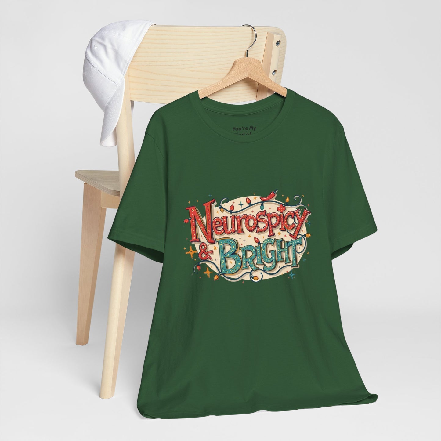 Neurospicy & Bright T-Shirt – Holiday Tee for Unique Minds - You're My Kind of Weird