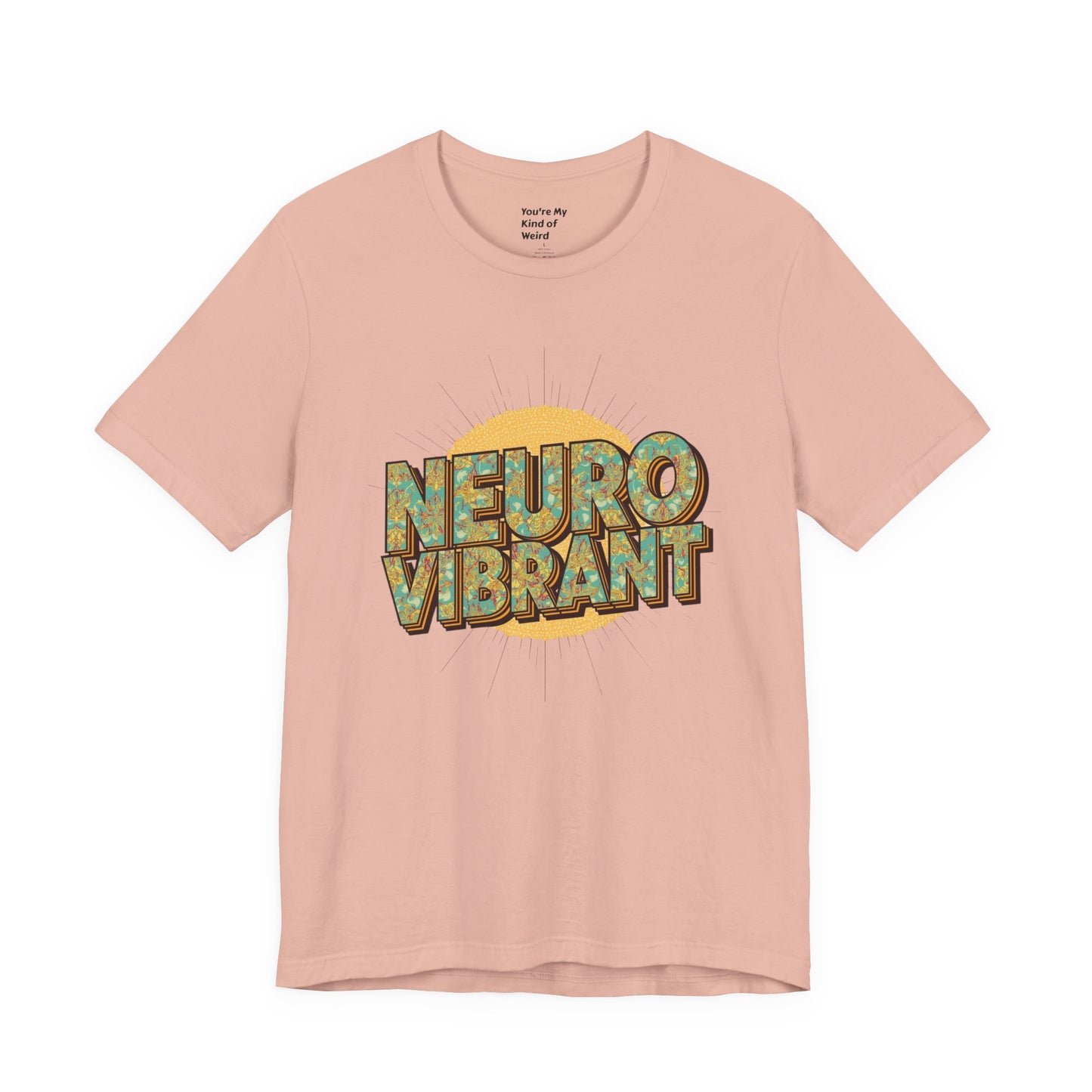 Neuro Vibrant Tee — Retro Graphic T-Shirt - You're My Kind of Weird