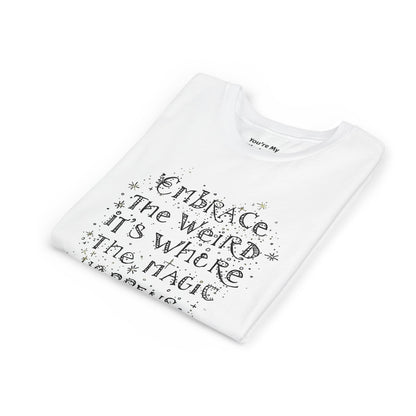 Embrace the Weird, It's Where the Magic Happens Tee - HyperFashion, Stylish Kids Shirt, Youth Fashion Top, Birthday Gift, Everyday Fun Wear